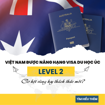Việt Nam chính thức được nâng hạng Visa du học Úc lên Level 2: Cơ hội vàng hay thách thức mới?