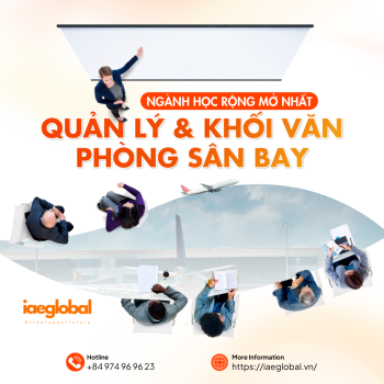 Quản Lý & Khối Văn Phòng Sân Bay: Ngành Học Rộng Mở Nhất