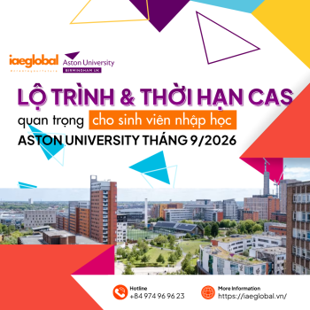 Lộ trình và thời hạn CAS quan trọng cho sinh viên nhập học Aston University tháng 9/2026