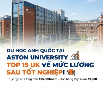 Du học Anh tại Aston University: Top 15 về mức lương khởi điểm và Lộ trình Placement Year