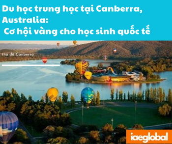 Du học trung học tại Canberra: Cơ hội vàng cho học sinh quốc tế