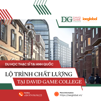 Du học Thạc sĩ tại Anh Quốc: Khám phá lộ trình chất lượng tại David Game College