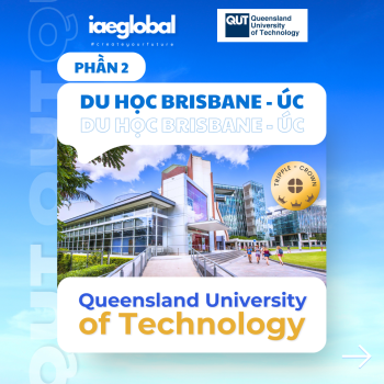 (Phần 2) Du học Brisbane - Úc tại Queensland University of Technology (QUT)