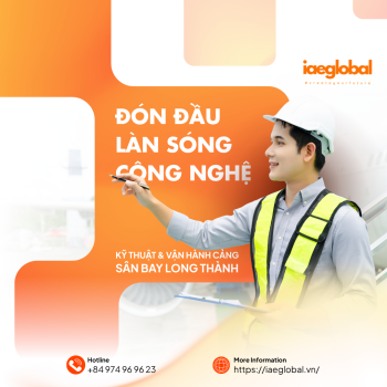 Kỹ Thuật & Vận Hành Cảng Sân Bay: Cơ Hội Bứt Phá Cho Kỹ Sư Sở Hữu Bằng Cấp Quốc Tế