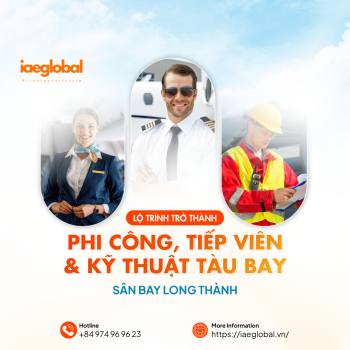 Lộ Trình Trở Thành Phi Công, Tiếp Viên & Kỹ Thuật Tàu Bay Sân Bay Long Thành