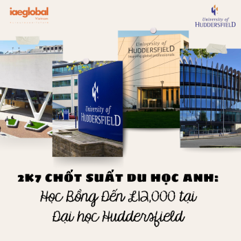 2k7 Chốt Suất Du Học Anh: Học Bổng Đến £12,000 tại Đại học Huddersfield