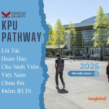 KPU Pathway: Lối Tắt Hoàn Hảo Cho Sinh Viên Việt Nam Chưa Đủ Điểm IELTS