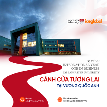 Lộ trình International Year One in Business tại Lancaster University: Cánh cửa tương lai tại Vương quốc Anh