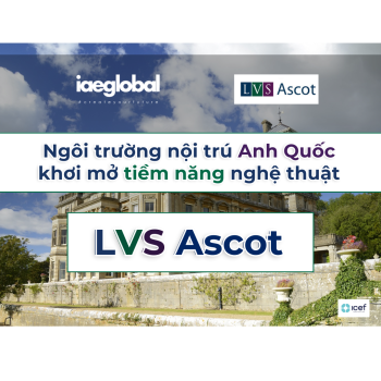 LVS Ascot - ngôi trường nội trú Anh Quốc khơi mở tiềm năng nghệ thuật