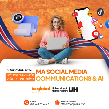 Du học Anh 2026: Đột phá sự nghiệp với chương trình Thạc sĩ Social Media Communications and AI