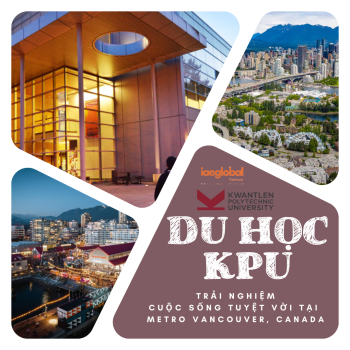 Du học KPU: Trải nghiệm cuộc sống tuyệt vời tại Metro Vancouver, Canada