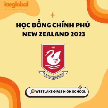 HỌC BỎNG CHÍNH PHỦ NEW ZEALAND 2023 - WESTLAKE GIRLS HIGH SCHOOL