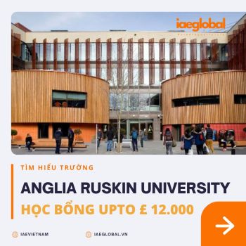 ANGLIA RUSKIN UNIVERSITY - HỌC BỔNG DU HỌC ANH LÊN ĐẾN £12.000