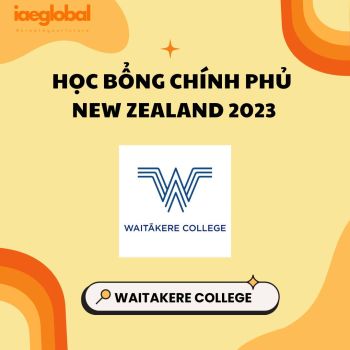 HỌC BỔNG CHÍNH PHỦ NEW ZEALAND 2023 - WAITAKERE COLLEGE