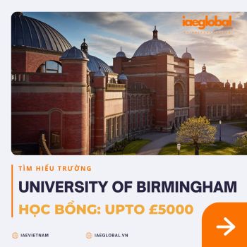 UNIVERSITY OF BIRMINGHAM - TRƯỜNG ĐẠI HỌC NGHIÊN CỨU HÀNG ĐẦU NƯỚC ANH