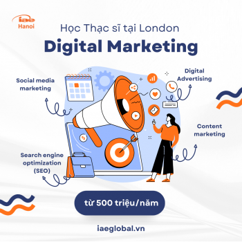THEO HỌC THẠC SĨ TẠI UK - NGÀNH DIGITAL MARKETING CHỈ TỪ 500 TRIỆU/NĂM