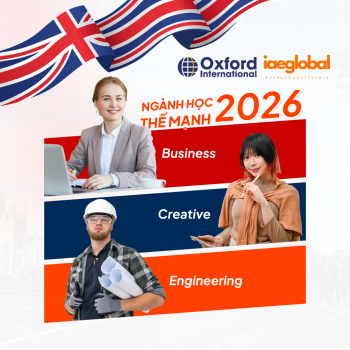 Ngành Học Thế Mạnh 2026: Business, Creative & Engineering tại UK