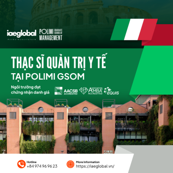 Thạc Sĩ Quản Trị Y Tế Tại POLIMI GSoM Và Tư Vấn Du Học Ý Cùng iae GLOBAL Việt Nam