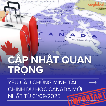 CẬP NHẬT QUAN TRỌNG: YÊU CẦU CHỨNG MINH TÀI CHÍNH DU HỌC CANADA MỚI NHẤT TỪ 01/09/2025
