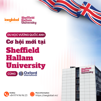 Du học Vương quốc Anh: Cơ hội mới tại Sheffield Hallam University cùng Oxford International