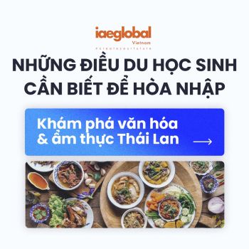 Văn hóa & Ẩm thực Thái Lan: Những điều du học sinh 2026 cần biết để hòa nhập