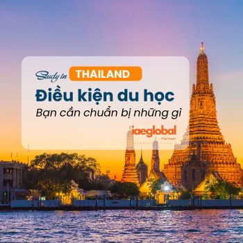 Điều kiện du học Thái Lan 2026: Bạn cần chuẩn bị gì?