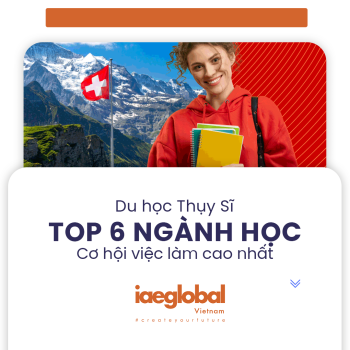 Du học Thụy Sĩ nên học ngành gì? Top 6 ngành học thế mạnh của Thụy Sĩ