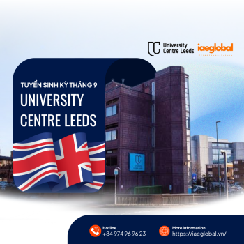 Tuyển Sinh Kỳ Tháng 9 University Centre Leeds Và Tư Vấn Du Học Anh Cùng iae GLOBAL Việt Nam