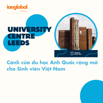 University Centre Leeds: Cánh cửa du học Anh Quốc rộng mở cho sinh viên Việt Nam