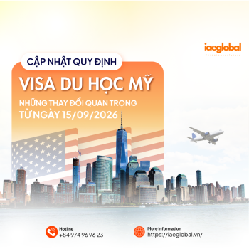 CẬP NHẬT QUY ĐỊNH VISA DU HỌC MỸ (F-1) MỚI NHẤT: NHỮNG THAY ĐỔI QUAN TRỌNG TỪ NGÀY 15/09/2026