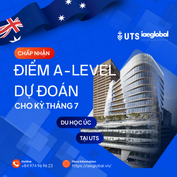 Du học Úc tại UTS: Chấp nhận điểm A-Level dự đoán cho kỳ tháng 7