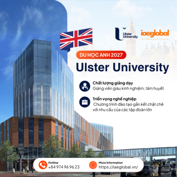 Du Học Anh 2027 Tại Ulster University Và Tư Vấn Chuyên Sâu Cùng iae GLOBAL Việt Nam