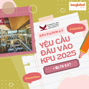 [GIẢI MÃ DU HỌC CANADA] Yêu Cầu Đầu Vào KPU 2025: Chưa Đủ IELTS 6.5?